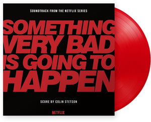 Stetson, Colin - Something Very Bad Is Going To Happen (Original Soundtrack) [LP]