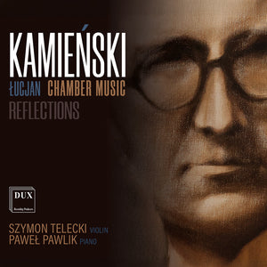 Szymon Telecki - Lucjan Kamienski: Chamber Music Reflections [CD]