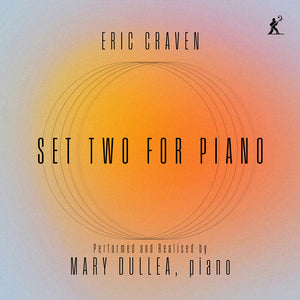 Mary Dullea - Eric Craven: Set Two For Piano [CD]