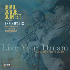 Goode Quintet, Brad - Live Your Dream: Live At The North Street Cabaret [CD]
