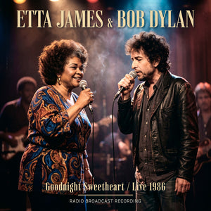 Etta James  / Dylan,Bob - Goodnight Sweetheart Live 1986 [CD]