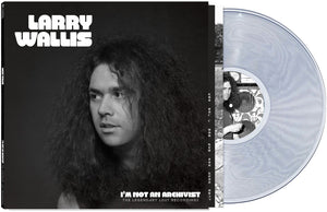 Larry Wallis - I'm Not An Archivist - The Legendary Lost Recordings [Clear]