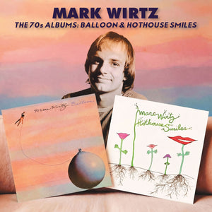 Mark Wirtz - 70s Albums: Balloon/Hothouse Smiles (Gate) [Limited Edition]