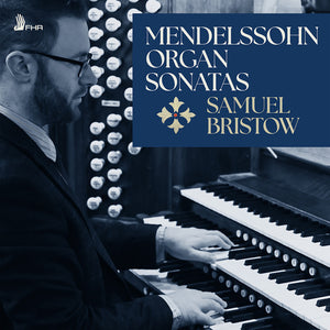 Samuel Bristow - Mendelssohn: 6 Organ Sonatas Op. 65 [CD]
