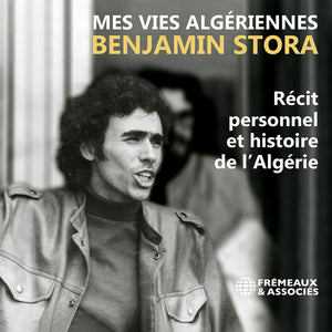Benjamin Stora - Benjamin Stora: Mes Vies Algeriennes [CD]
