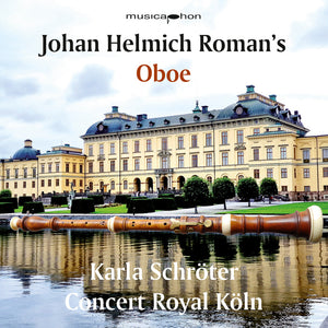 Karla Schroter - Johan Helmich Roman's Oboe [CD]