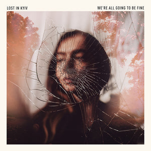 Lost In Kyiv - We're All Going To Be Fine [CD]