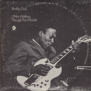 Buddy Guy - I Was Walking Through The Woods [180 Gram]