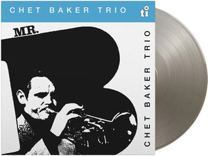 Chet Baker - Mr. B [Silver 180g]