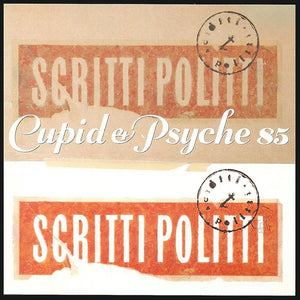 Scritti Politti - Cupid & Psyche 85 - Remastered - Deluxe Edition [LP]