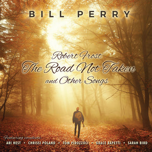 Bill Perry - Robert Frost The Road Not Taken And Other Songs [CD]