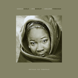 Rita Marley  / Scola,Ignacio / Paniagua,Gregorio - Spectacles For Tribuffalos [LP]