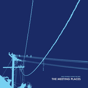 Meeting Places - Find Yourself Along The Way (Blue) [Colored Vinyl] [Limited Edition]