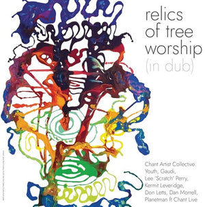 Chant Artist Collective / Youth - Relics Of Tree Worship (In Dub) [CD]