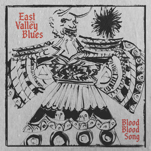 East of the Valley Blues - Blood Blood Song [LP]