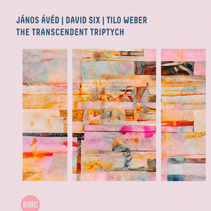 Janos & David Six & Tilo Weber Aved - Transcendent Triptych [CD]