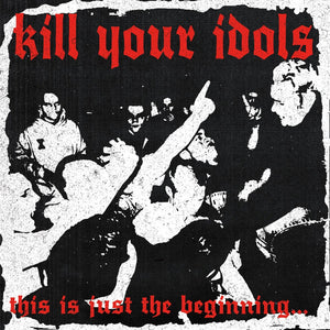 Kill Your Idols - This Is Just the Beginning... [CD]