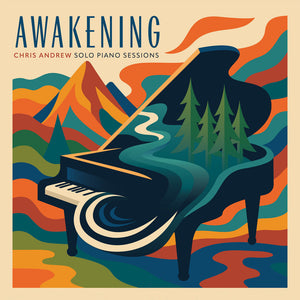 Chris Andrew - Awakening Solo Piano Sessions (Can) [CD]