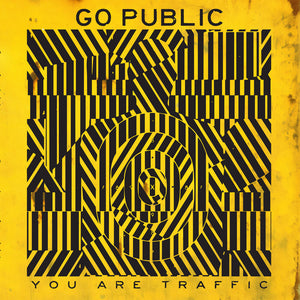 Pre-Order: Go Public - You Are Traffic [LP]