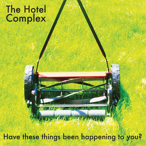 Hotel Complex - Have These Things Been Happening To You? [CD]