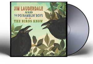 Jim Lauderdale  & The Po' Ramblin' Boys - Birds Know [CD]