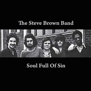 Steve Brown Band - Soul Full of Sin [CD]