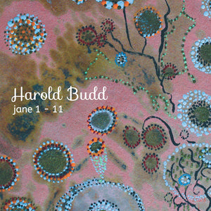 Pre-Order: Harold Budd - Jane 1-11 [Limited Edition]