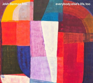 Josh Trio Berman - Everybody Else's Life, Too [CD]