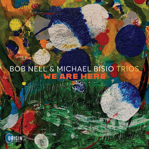Bob Nell  / Bisio,Michael - Trios: We Are Here [CD]