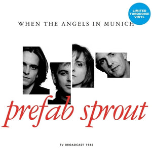Prefab Sprout - When the Angels in Munich: Tv Broadcast 1985 (turquoise Vinyl) [LP]