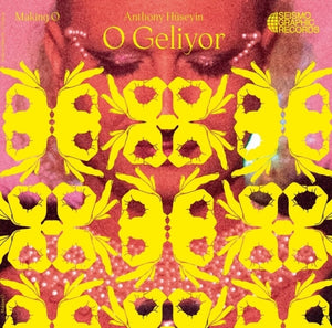 Anthony Huseyin - O Geliyor (making O) [LP]