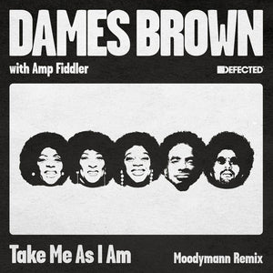 Dames & Amp Fiddler Brown - Take Me As I Am (incl. Moodymann Remix) [12" Vinyl]