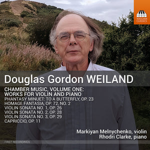 Markiyan Melnichenko - Douglas Gordon Weiland: Chamber Music Vol. 1 [CD]