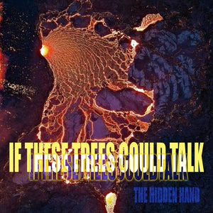 If These Trees Could Talk - The Hidden Hand [CD]