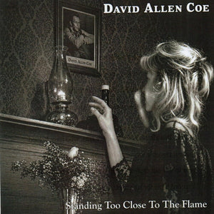 David Allan Coe - Standing Too Close To the Flame [CD]