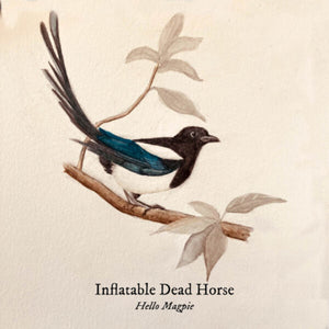 Inflatable Dead Horse - Hello Magpie [LP]
