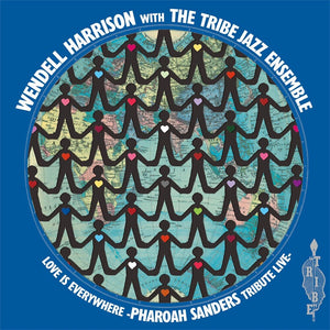 Wendell & Tribe Harrison - Love Is Every Where - Tribute To Pharoah Sanders [LP]