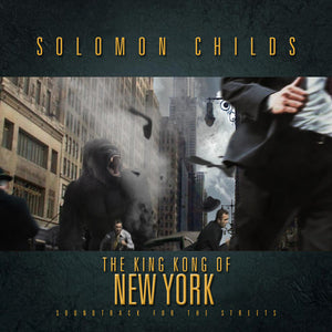 Pre-Order: Solomon Childs - King Kong Of New York [CD]