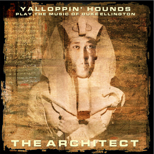 Yalloppin' Hounds - Play The Music Of Duke Ellington - The Architect [CD]