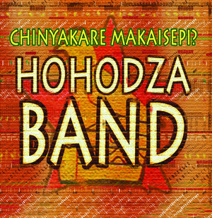 Hohodza Band - Chinyakare Makaisepi (Mod) [CD]