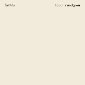 Todd Rundgren - Faithful (Rhino Reserve) (Brick & Mortar Exclusive) [LP]