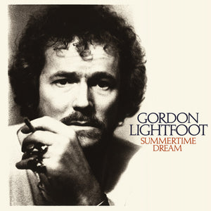 Gordon Lightfoot - Summertime Dream (Rhino Reserve) (Brick & Mortar Exclusive) [LP]