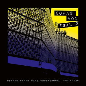 Various Artists - Sowas Von Egal 3: German Synth Wave Underground 1981-1986 [CD]