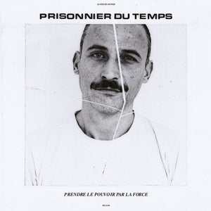 Prisonnier Du Temps - Prendre Le Pouvoir Par La Force [LP]
