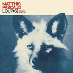 Matthis Pascaud - Loup(s) [LP]