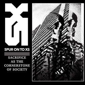 Spur On To Xs - Sacrifice As the Cornerstone of Society [CD]