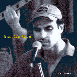 Pre-Order: Way Dynamic - Massive Shoe [CD]