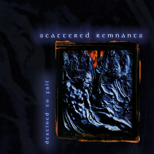 Scattered Remnants - Destined To Fail [CD]