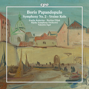 Emilia / Martina Filjak / Rijeka Symphony Orchestra / Valentin Egel Rukavina - Boris Papandopulo: Symphony No. 2 / Vrzino Kolo [CD]