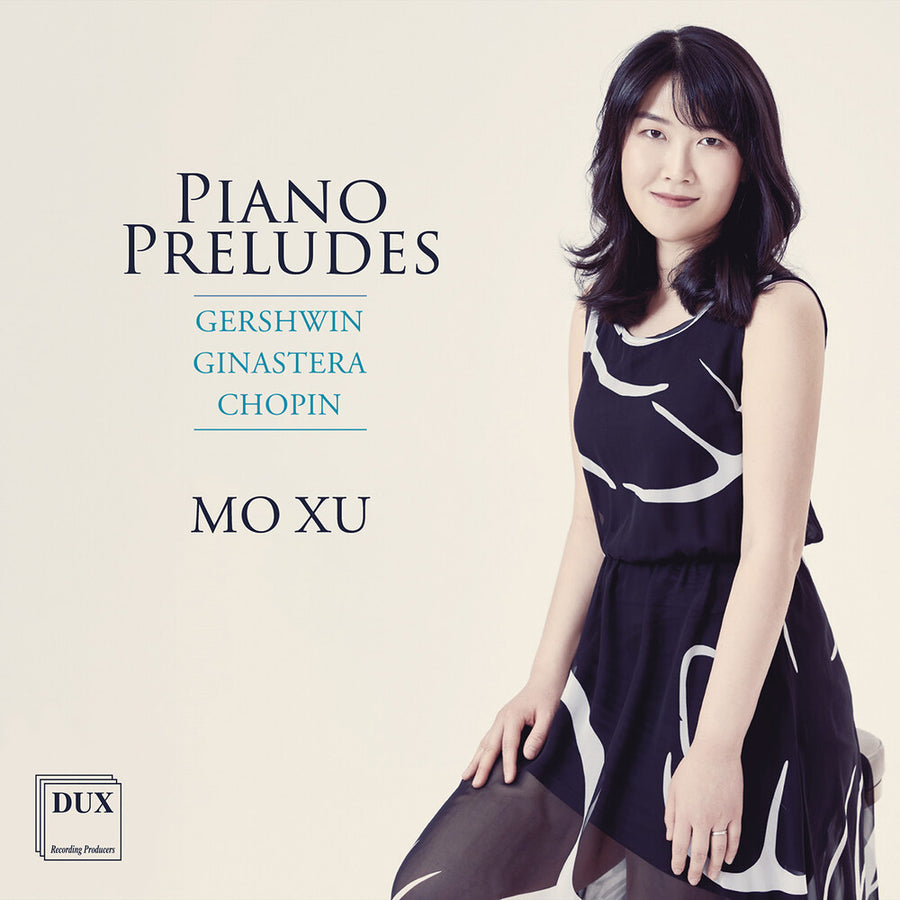 Pre-Order: Mo Xu - Gershwin Ginastera Chopin: Pno Preludes [CD]